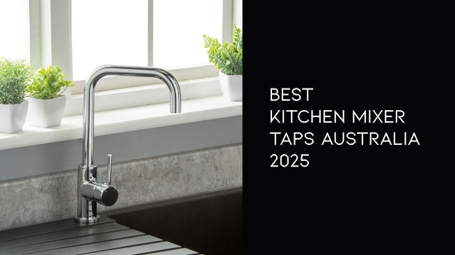 Best Kitchen Mixer Taps Australia 2025